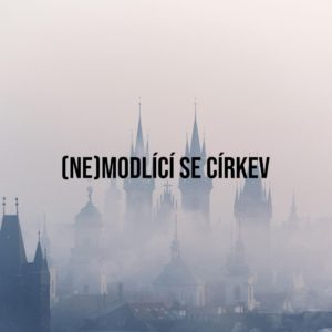 (Ne)modlící se církev